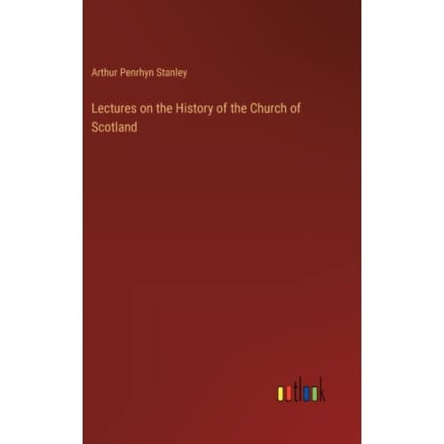 Lectures on the History of the Church of Scotland (inbunden, eng)