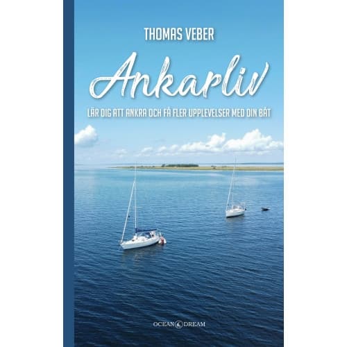 Ankarliv : lär dig att ankra och få fler upplevelser med din båt (pocket)