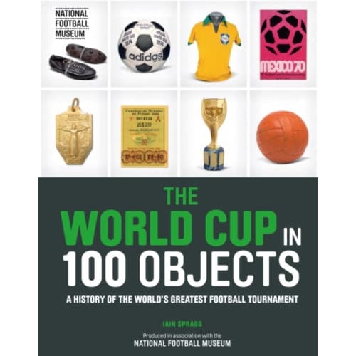 The World Cup in 100 Objects (inbunden, eng)