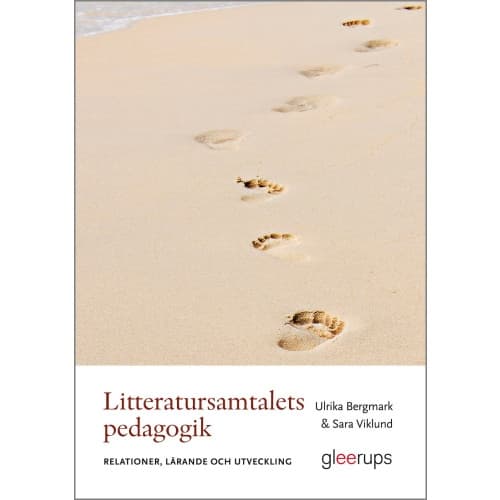Litteratursamtalets pedagogik : Relationer, lärande och utveckling (häftad)