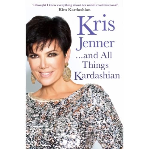 Kris Jenner... And All Things Kardashian (häftad, eng)