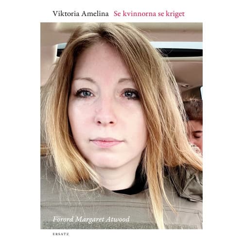 Se kvinnorna se kriget : dagbok om krig och rättvisa (inbunden)