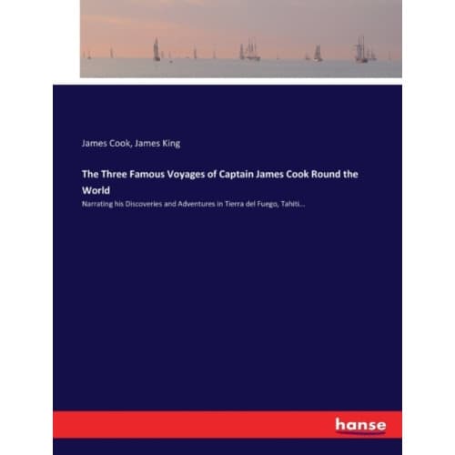 The Three Famous Voyages of Captain James Cook Round the World (häftad, eng)
