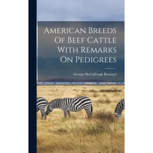 American Breeds Of Beef Cattle With Remarks On Pedigrees (inbunden, eng)