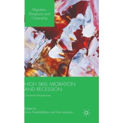 High Skill Migration and Recession (inbunden, eng)