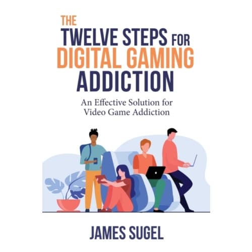 The Twelve Steps for Digital Gaming Addiction (häftad, eng)