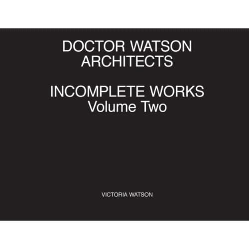 Doctor Watson Architects Incomplete Works Volume Two (häftad, eng)