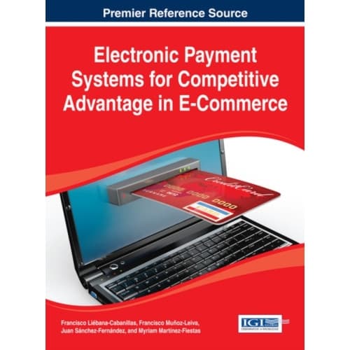 Electronic Payment Systems for Competitive Advantage in E-Commerce (inbunden, eng)