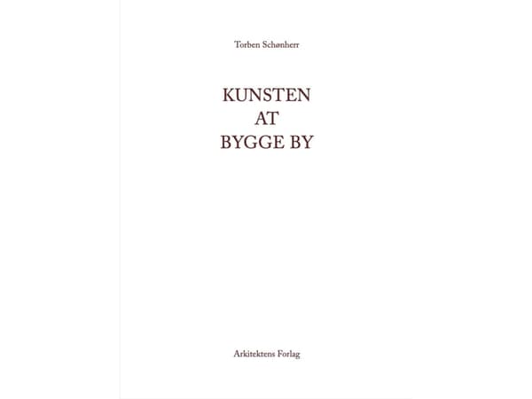 Kunsten at bygge by | Torben Schønherr