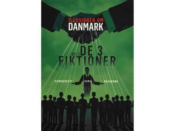 Illusionen om Danmark - Del 2 - De 3 fiktionerna | Flemming Blicher | Språk: Danska
