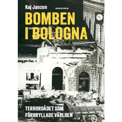 Bomben i Bologna : terrordådet som förbryllade världen (inbunden)