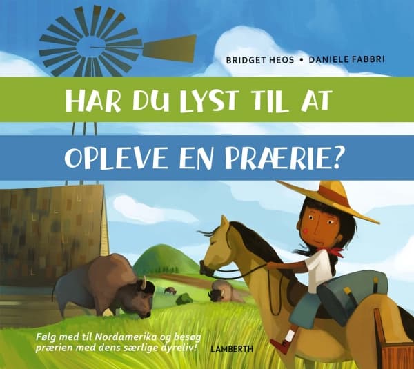 Har du lyst til at opleve en prærie? | Bridget Heos | Språk: Danska