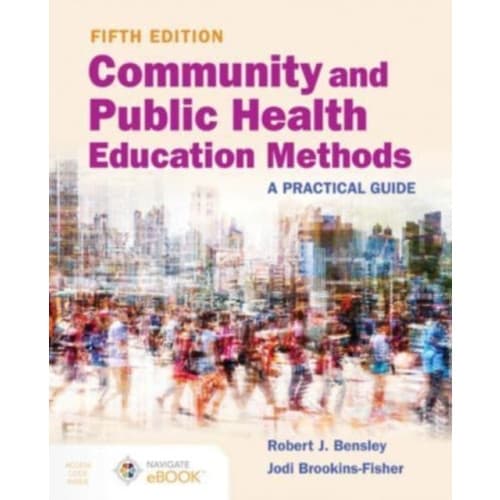 Community and Public Health Education Methods: A Practical Guide (häftad, eng)