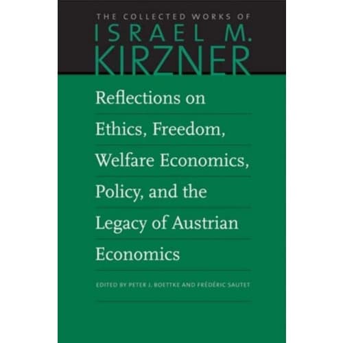 Reflections on Ethics, Freedom, Welfare Economics, Policy, and the Legacy of Austrian Economics (häftad, eng)