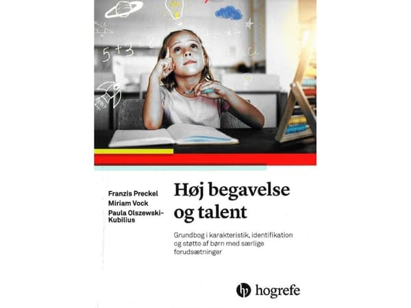 Høj begavelse og talent | Franzis Preckel, Miriam Vock, Paula Olszewski-Kubilius