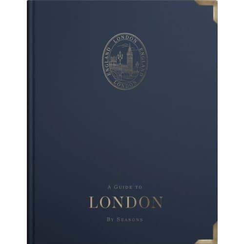 A Guide to London: by Seasons (inbunden, eng)