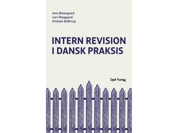 Intern revision i dansk praksis | Jens Østergaard, Lars Maagaard, Kristian Bollerup