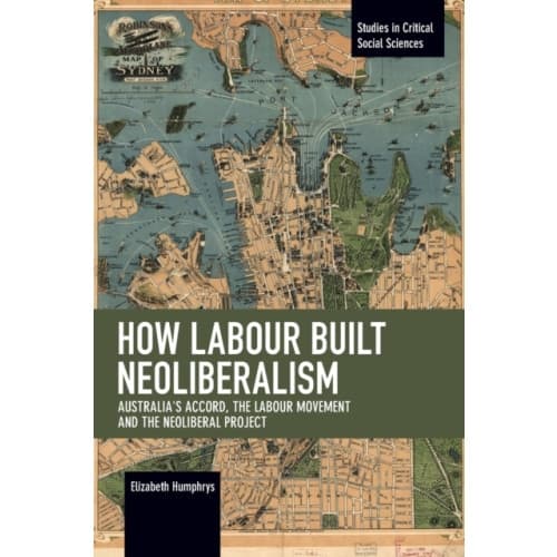 How Labour Built Neoliberalism (häftad, eng)