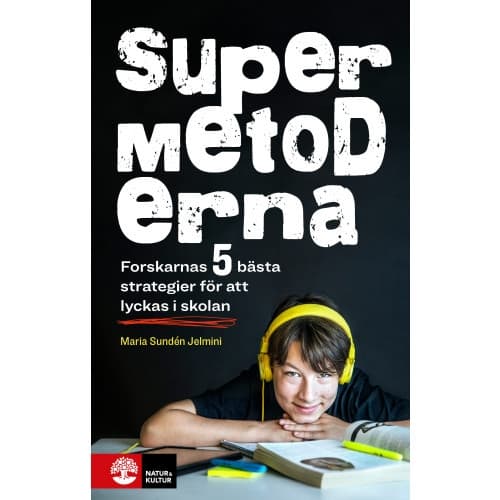 Supermetoderna : forskarnas 5 bästa strategier för att lyckas i skolan (bok, flexband)