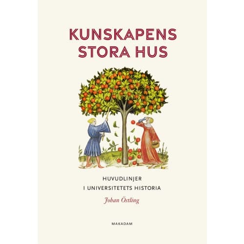 Kunskapens stora hus : huvudlinjer i universitetets historia (inbunden)