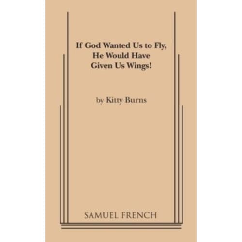 If God Wanted Us to Fly, He Would Have Given Us Wings! (häftad, eng)