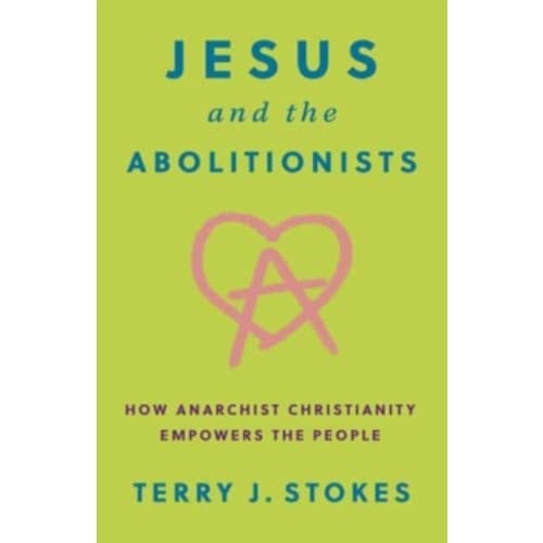 Jesus and the Abolitionists (inbunden, eng)