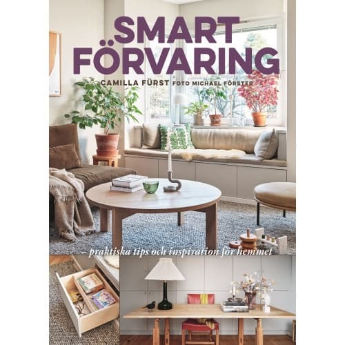 Smart förvaring : praktiska tips och inspiration för hemmet (inbunden)