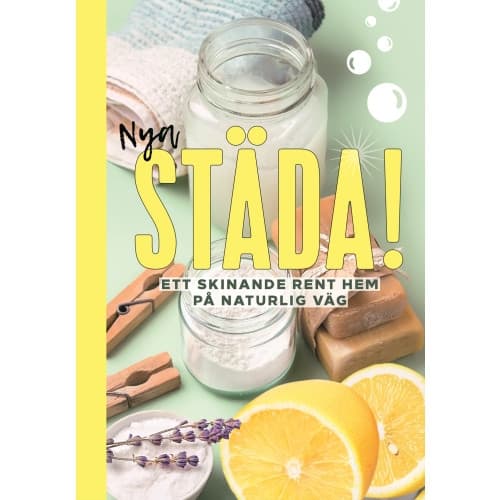 Nya Städa! : ett skinande rent hem på naturlig väg (inbunden)