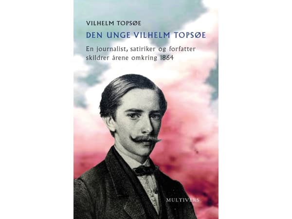 Den unge Vilhelm Topsøe | Vilhelm Topsøe | Språk: Dansk