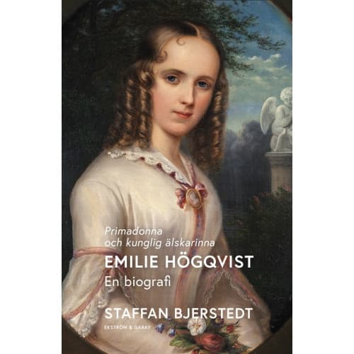 Primadonna och kunglig älskarinna : Emilie Högqvist - en biografi (inbunden)