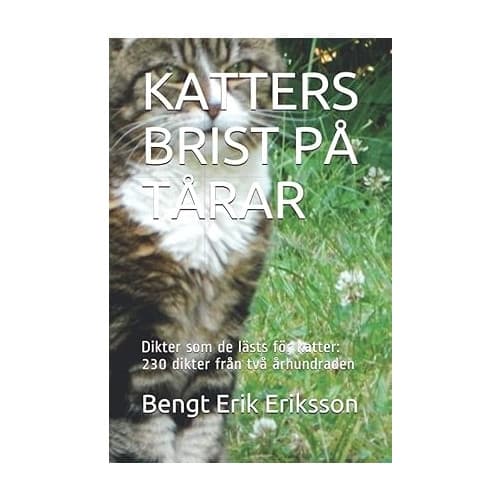 Katters brist på tårar : dikter som de lästs för katter - 230 dikter från två århundraden (häftad)