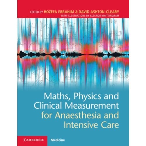 Maths, Physics and Clinical Measurement for Anaesthesia and Intensive Care (häftad, eng)