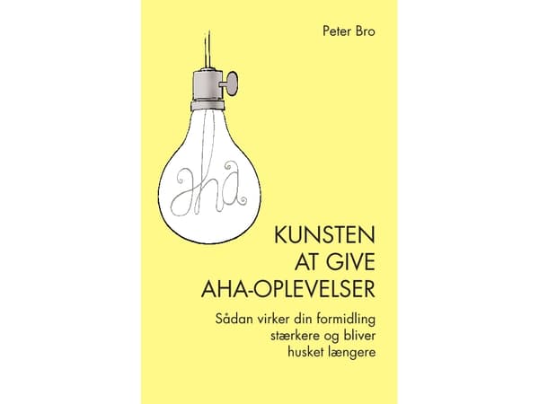 Kunsten at give AHA-oplevelser | Peter Bro