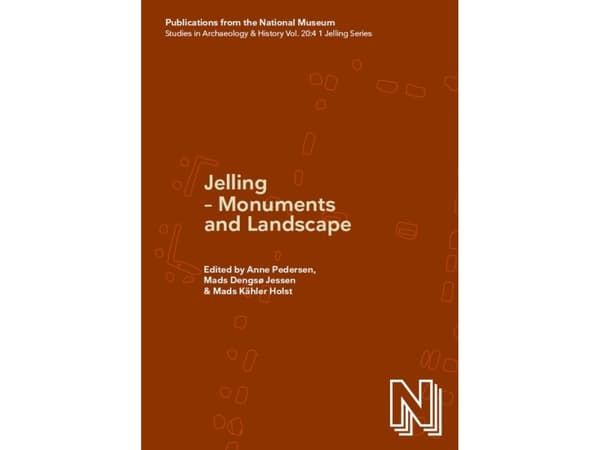 Jelling - Monuments and landscape I-II | Anne Pedersen, Mads Dengsø Jessen, Mads Kähler Holst (eds.)