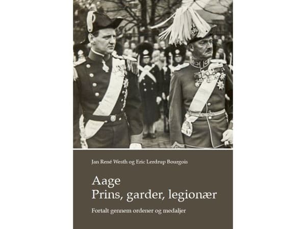 Aage. Prins, garder, legionær | Jan René Westh, Eric Lerdrup Bourgois