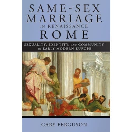 Same-Sex Marriage in Renaissance Rome (häftad, eng)