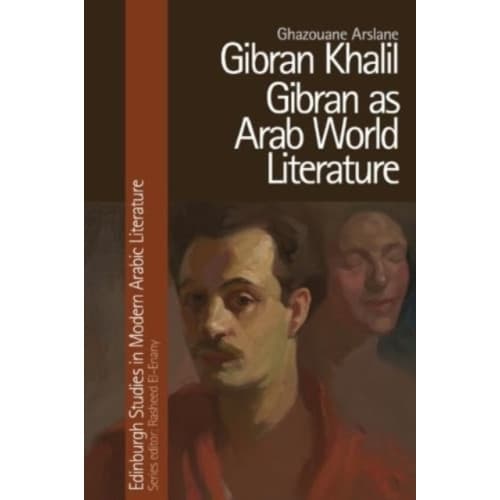 Gibran Khalil Gibran as Arab World Literature (inbunden, eng)