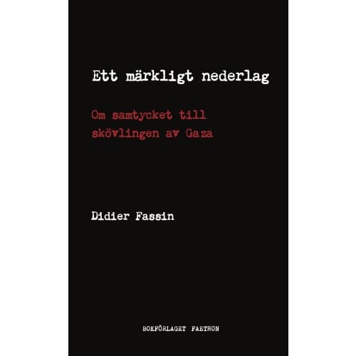Ett märkligt nederlag : om samtycket till skövlingen av Gaza (bok, danskt band)