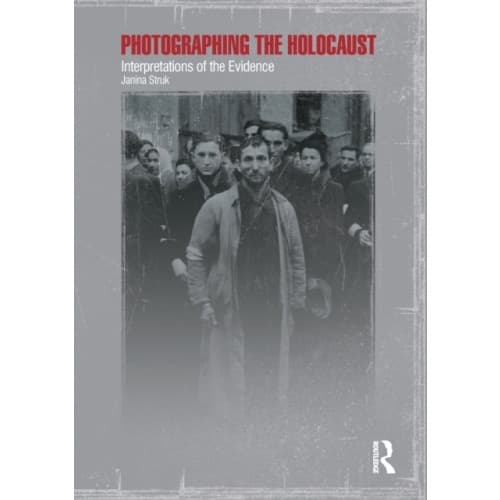 Photographing the Holocaust (häftad, eng)