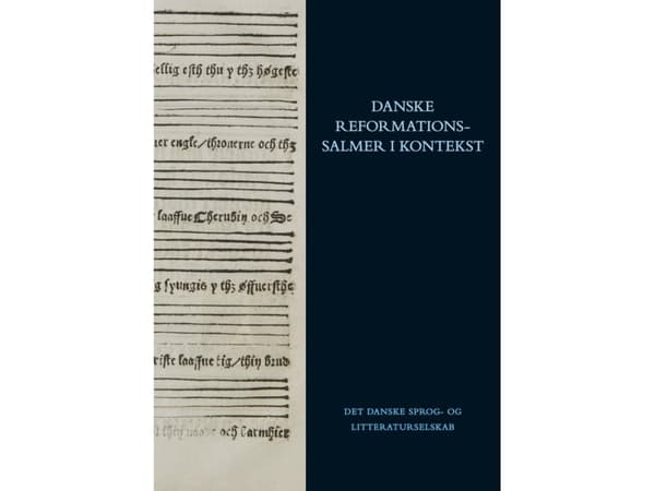 Danske reformationssalmer i kontekst | Redigeret af af Marita Akhøj Nielsen, Simon Skovgaard Boeck og Bjarke Moe
