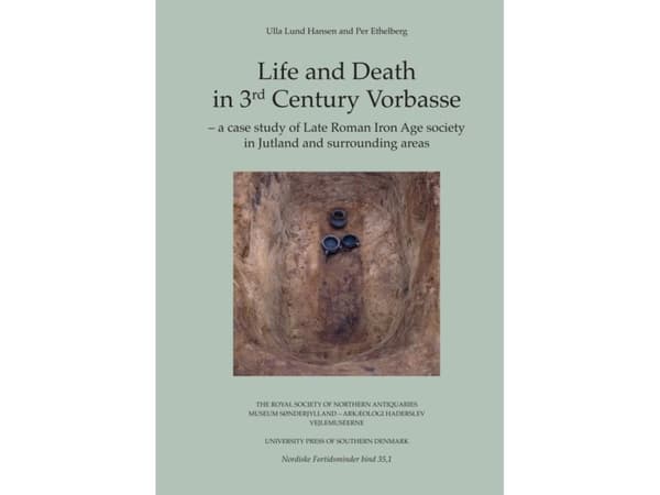 Life and Death in 3rd Century Vorbasse, vol. I-II | Ulla Lund Hansen, Per Ethelberg (eds.)