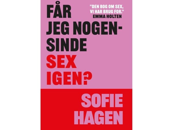 Får jeg nogensinde sex igen? | Sofie Hagen | Språk: Danska