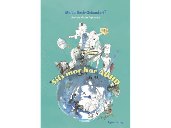 Sifs mor har ADHD | Malou Bach-Schandorff