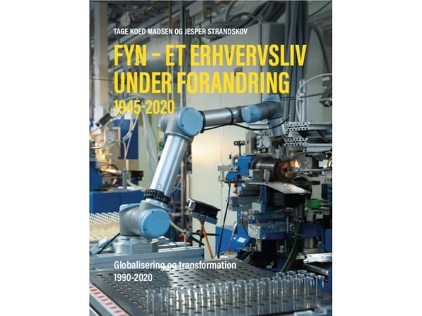 Fyn - et erhvervsliv under forandring (bd. 1-2) | Tage Koed Madsen, Jesper Strandskov