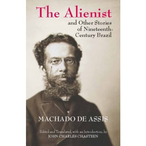 The Alienist and Other Stories of Nineteenth-Century Brazil (häftad, eng)