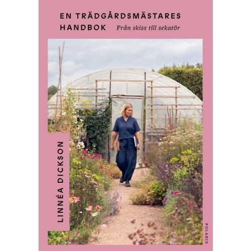 En trädgårdsmästares handbok : från skiss till sekatör (inbunden)