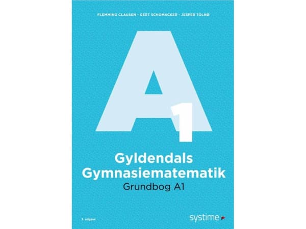 Gyldendals Gymnasiematematik Grundbog A1 | Flemming Clausen;Gert Schomacker;Jesper Tolnø