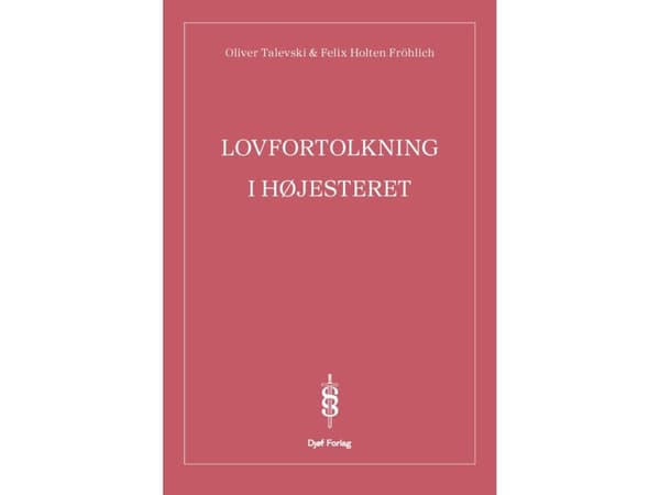 Lovfortolkning i Højesteret | Felix Holten Fröhlich;Oliver Talevski