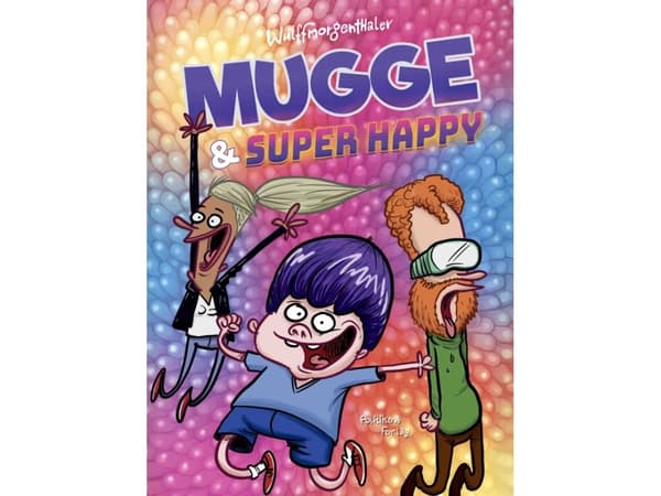 Mugge og Super Happy | Anders Morgenthaler;Mikael Wulff | Språk: Dansk