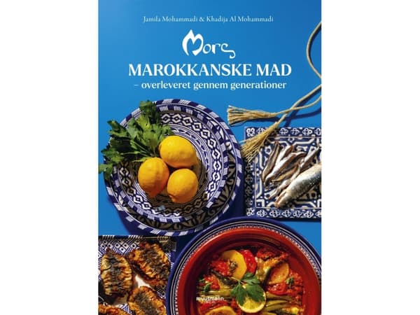 Mammas marockanska mat | Jamila Mohammadi &amp; Khadija Al Mohammadi | Språk: Danska